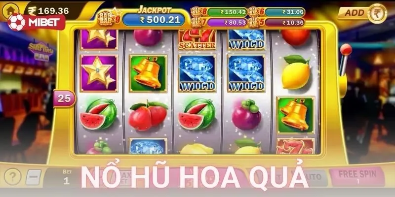 Nổ hũ hoa quả là gì?