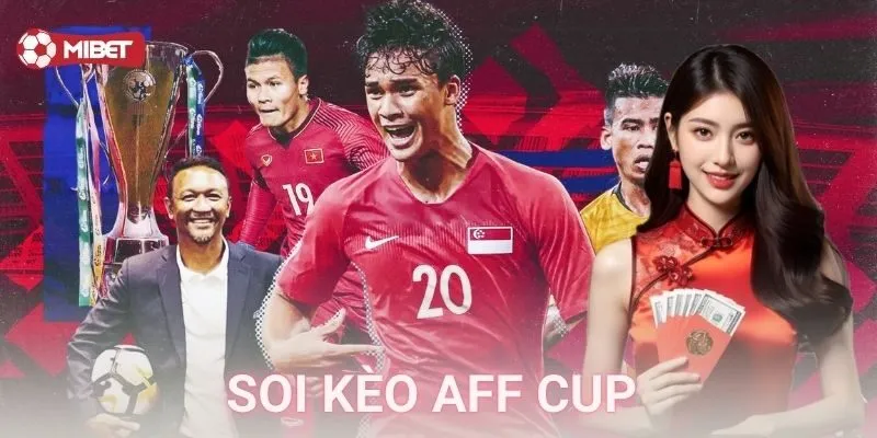 Vì sao giải AFF Cup là mảnh đất màu mỡ cho cược thủ?